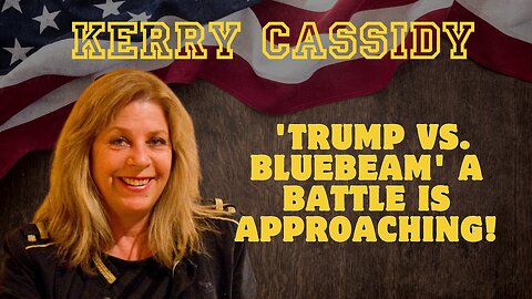 Kerry Cassidy: Holiday Update - 'Trump Vs. Bluebeam' A Battle Is Approaching!!! Dec 27