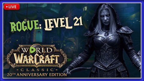 World of Warcraft CLASSIC! | Rogue Levelling | Stream Upgraded!