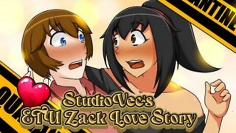StudioVec's ETU Zack Love Story ❤️