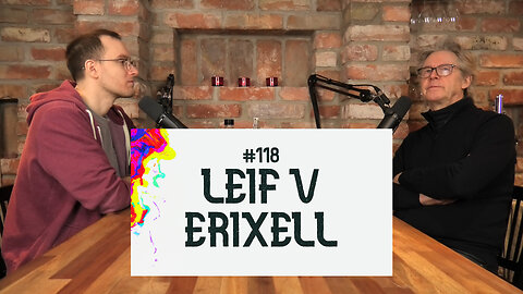 #118 | Leif V Erixell – samhällsutveckling, historia, arkitektur, Europa och mycket mer