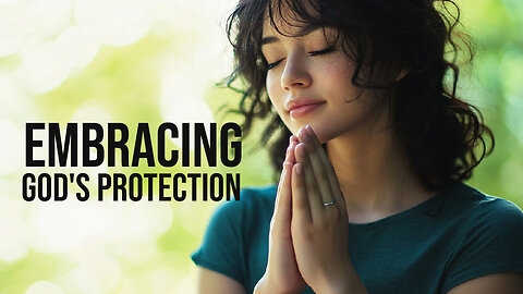 FINDING REFUGE IN THE DIVINE SHIELD: EMBRACING GOD'S PROTECTION