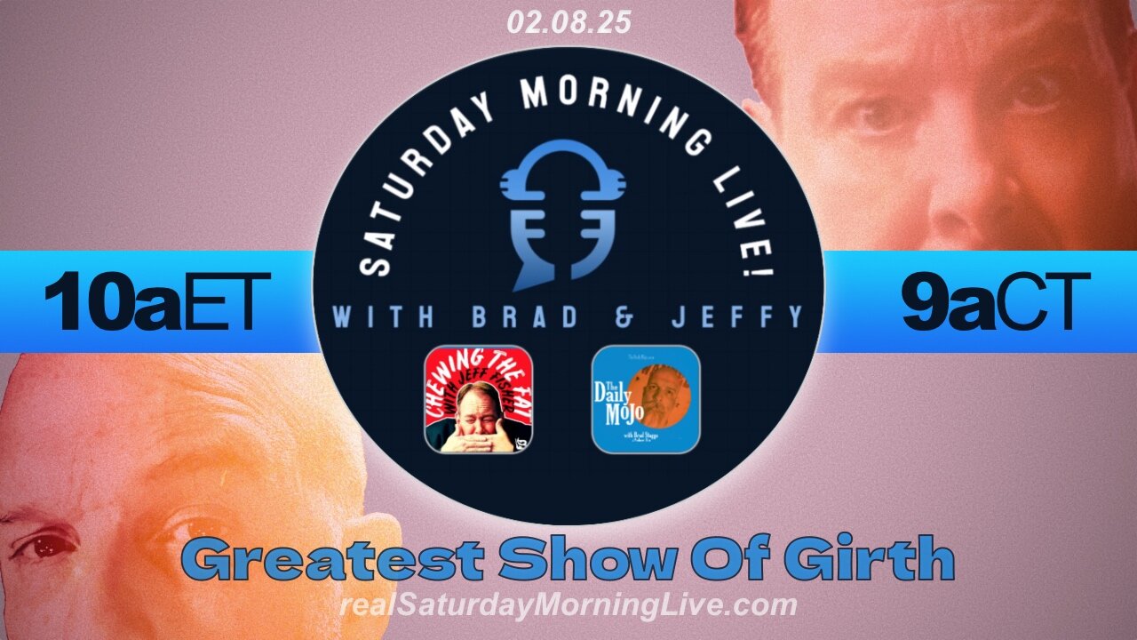 Greatest Show of Girth! - Saturday Morning Live! w/ Jeff Fisher & Brad Staggs 020825