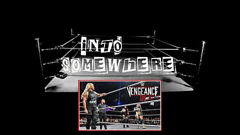 WWE VENGEANCE DAY 2025 : INTO SOMEWHERE