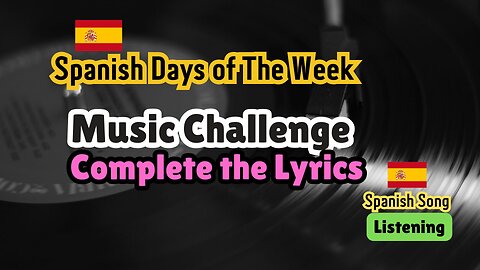 Complete The Lyrics. Spanish Fun Music Challenge