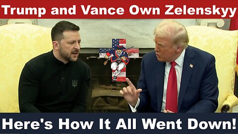 Trump and Vance Own Zelenskyy - Here's How It All Went Down!