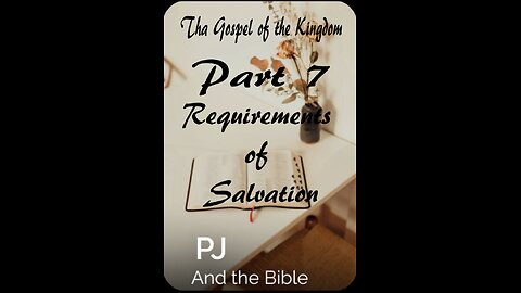 Kingdom Part 7 - Requirements for Salvation