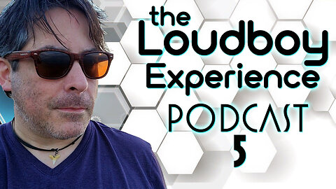 The Loudboy Experience Podcast EP 5