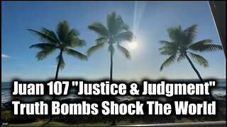 Juan O Savin 107 "Justice & Judgment" - Truth Bombs Shock The World