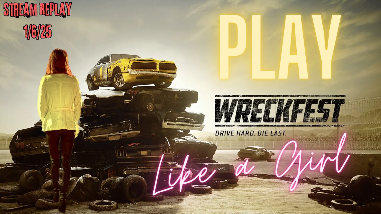 Fred Plays Wreckfest, Stream Replay 1/6/25