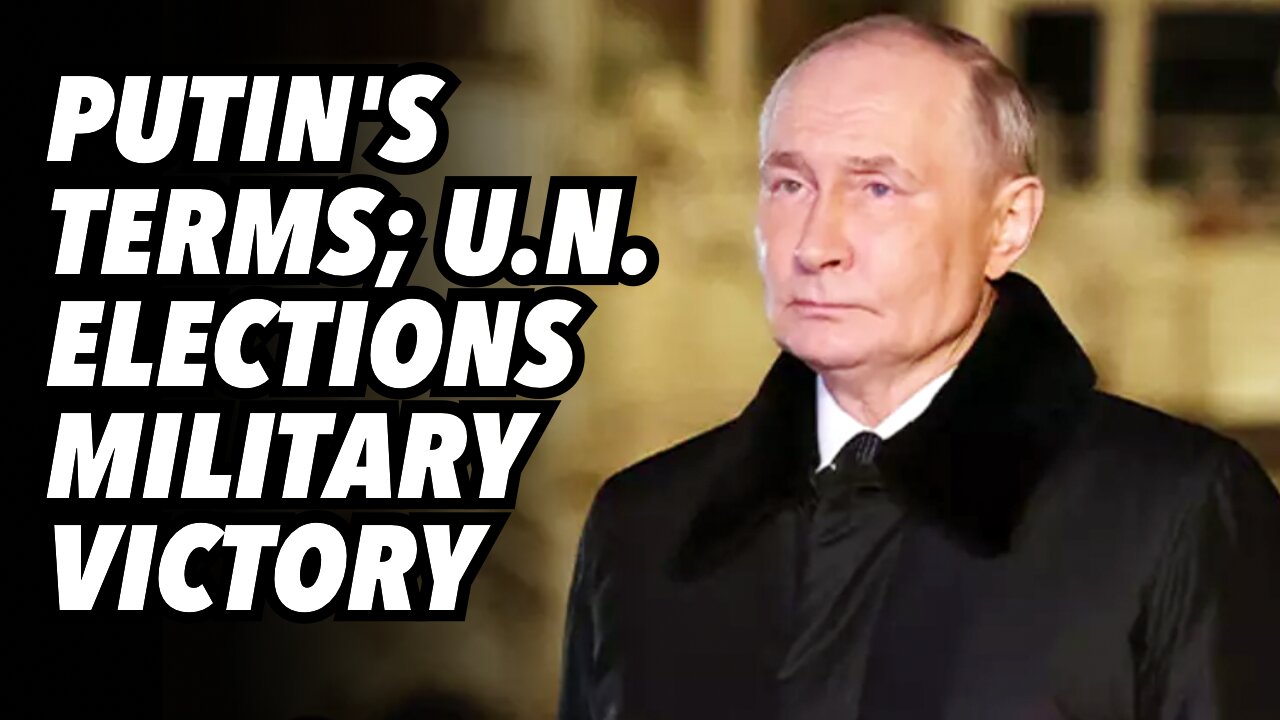 Putin's terms; UN trusteeship, elections, military victory