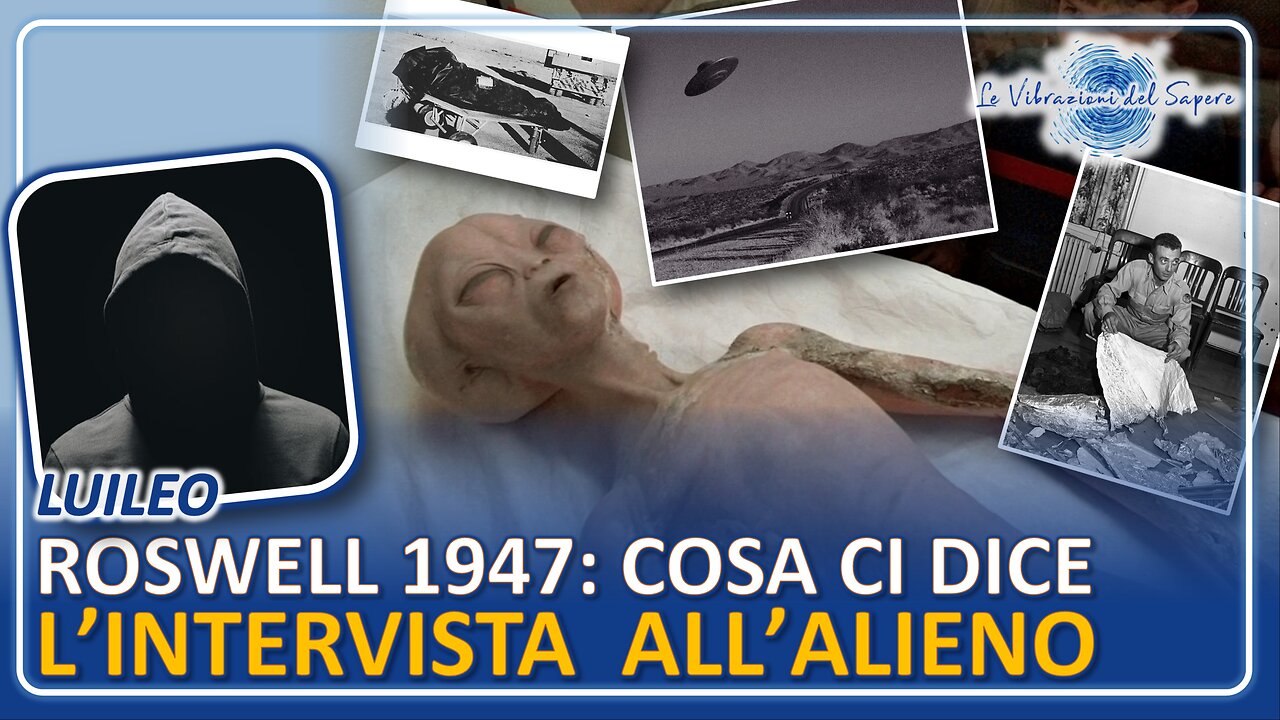 Roswell 1947: Cosa ci dice l'intervista all'alieno - Luileo