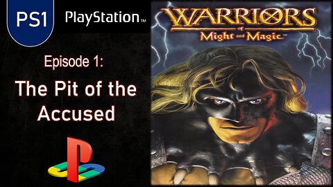 PS1 Games | WARRIORS of Might and Magic | 1-The Pit of the Accused
