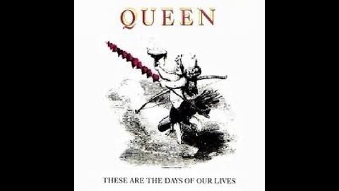 Queen - These Are The Days Of Our Lives