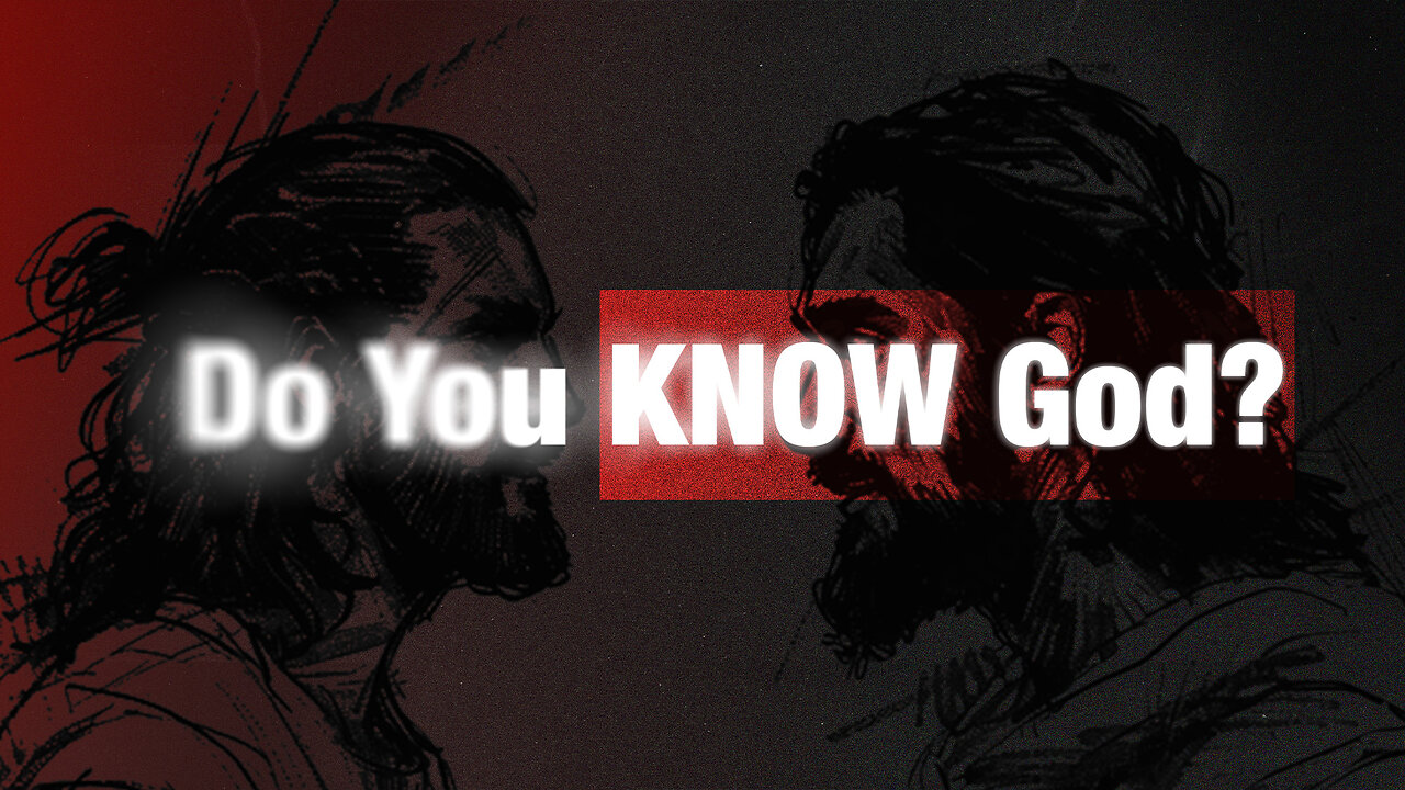 Do You Know God?