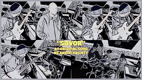 "Savor" an Original Song by Aaron Hallett