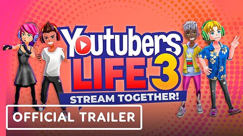 Youtubers Life 3: Stream Together! - Official Reveal Trailer