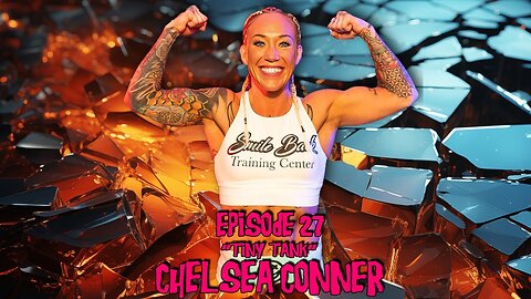 Episode #27 - "Tiny Tank" Chelsea Conner (7/3/24)