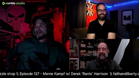 Faith & Liberty #137 - Meme Kampf w/ Derek 'Rants' Harrison