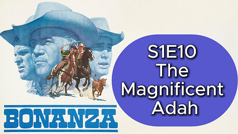 Bonanza S1E10 | The Magnificent Adah