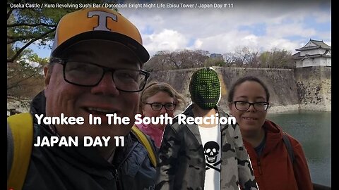 Yankee In The South Reaction - Day 11 - Osaka Castle - Night Life - Sushi Bar - 2025