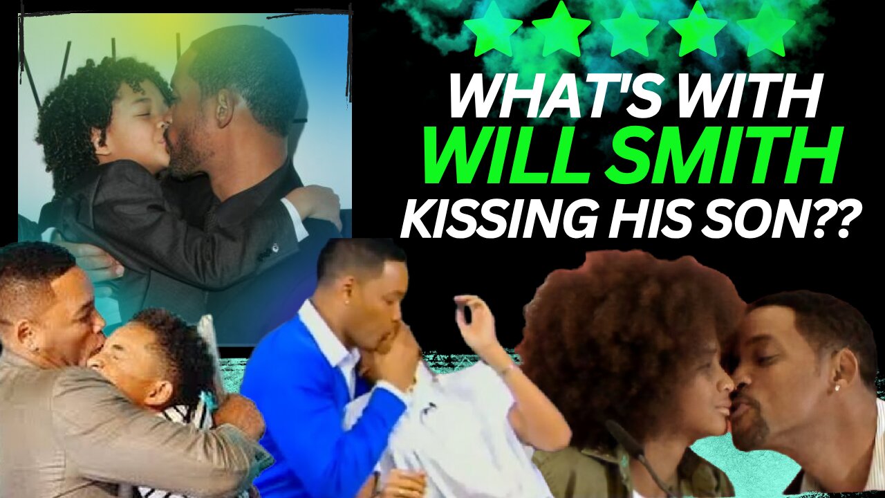 what's with will smith kissing his son?