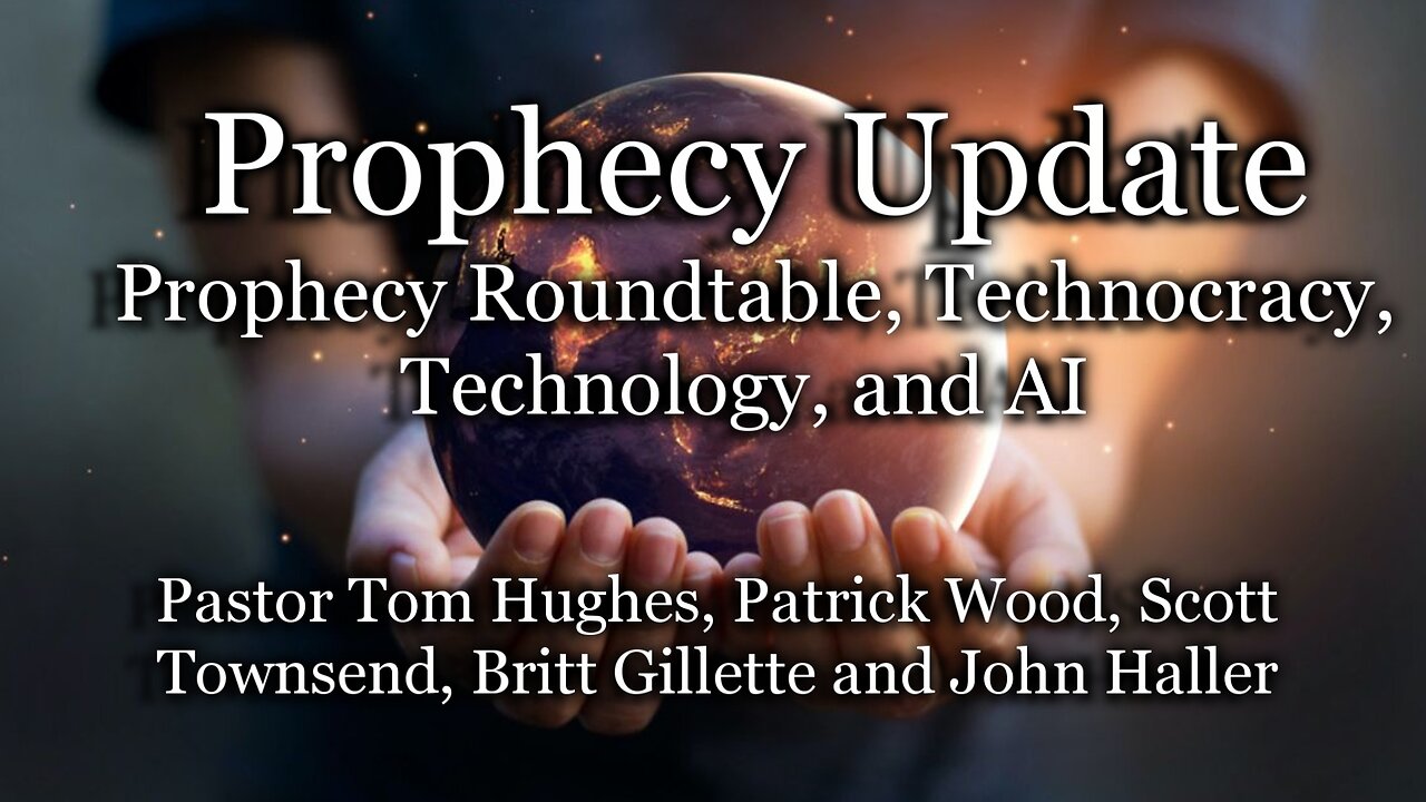 Prophecy Update: Prophecy Roundtable Technocracy, Technology, and AI