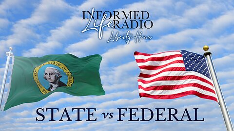 Informed Life Radio 01-24-25 Liberty Hour - STATE vs FEDERAL