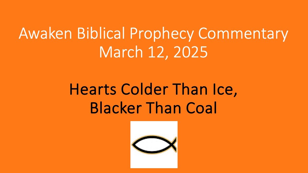 Awaken Biblical Audio Commentary – Hearts Colder Than Ice, Blacker Than Coal