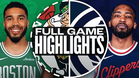 CELTICS vs CLIPPERS | FULL GAME HIGHLIGHTS | January 2025