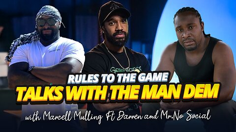 RULES TO THE GAME - EP.45 | TALKS WITH THE MAN DEM