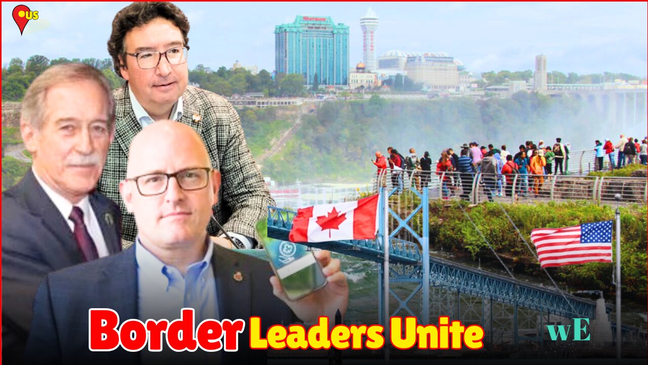 Border Mayors Unite Against U.S. Tariff Threats Led by Notl and Fort Erie - WorldEye