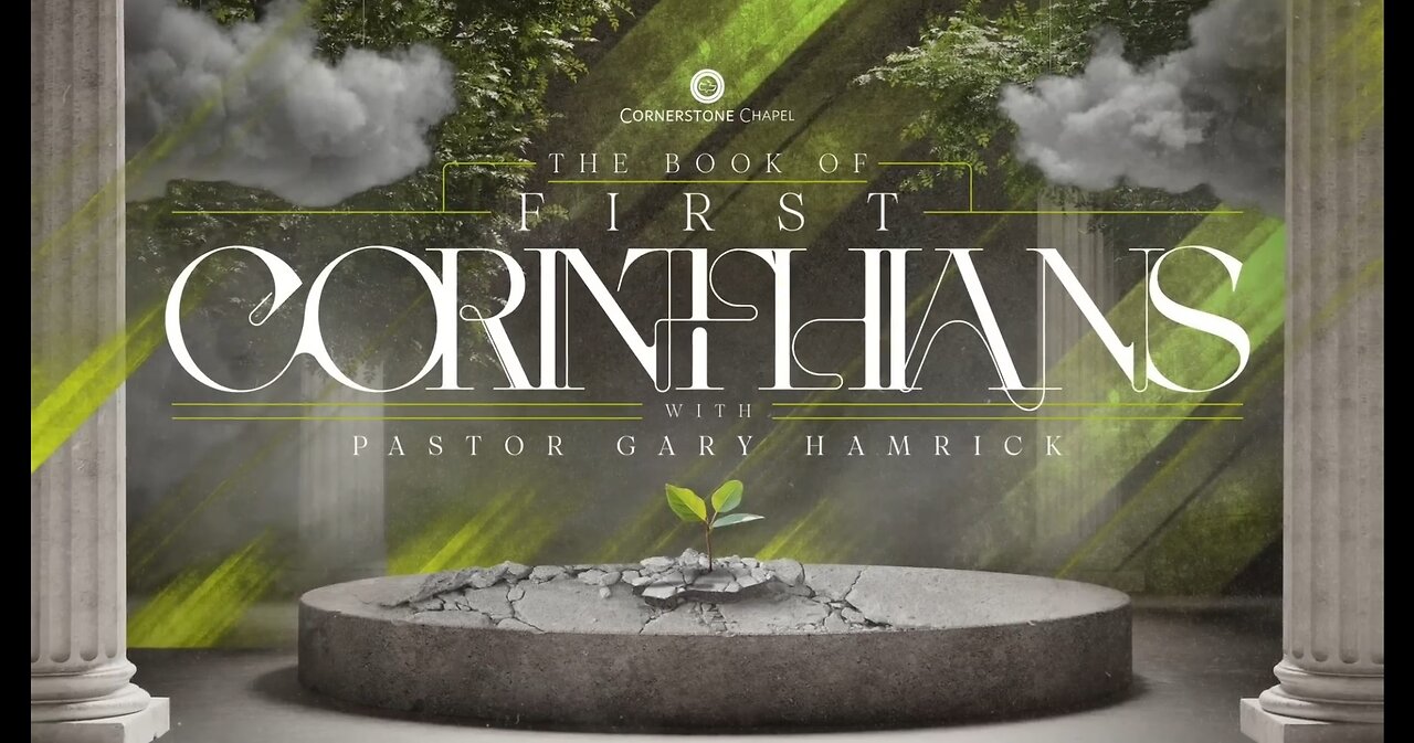 Gary Hamrick - Cornerstone Chapel - God’s View of Money & Giving - 1 Corinthians 16
