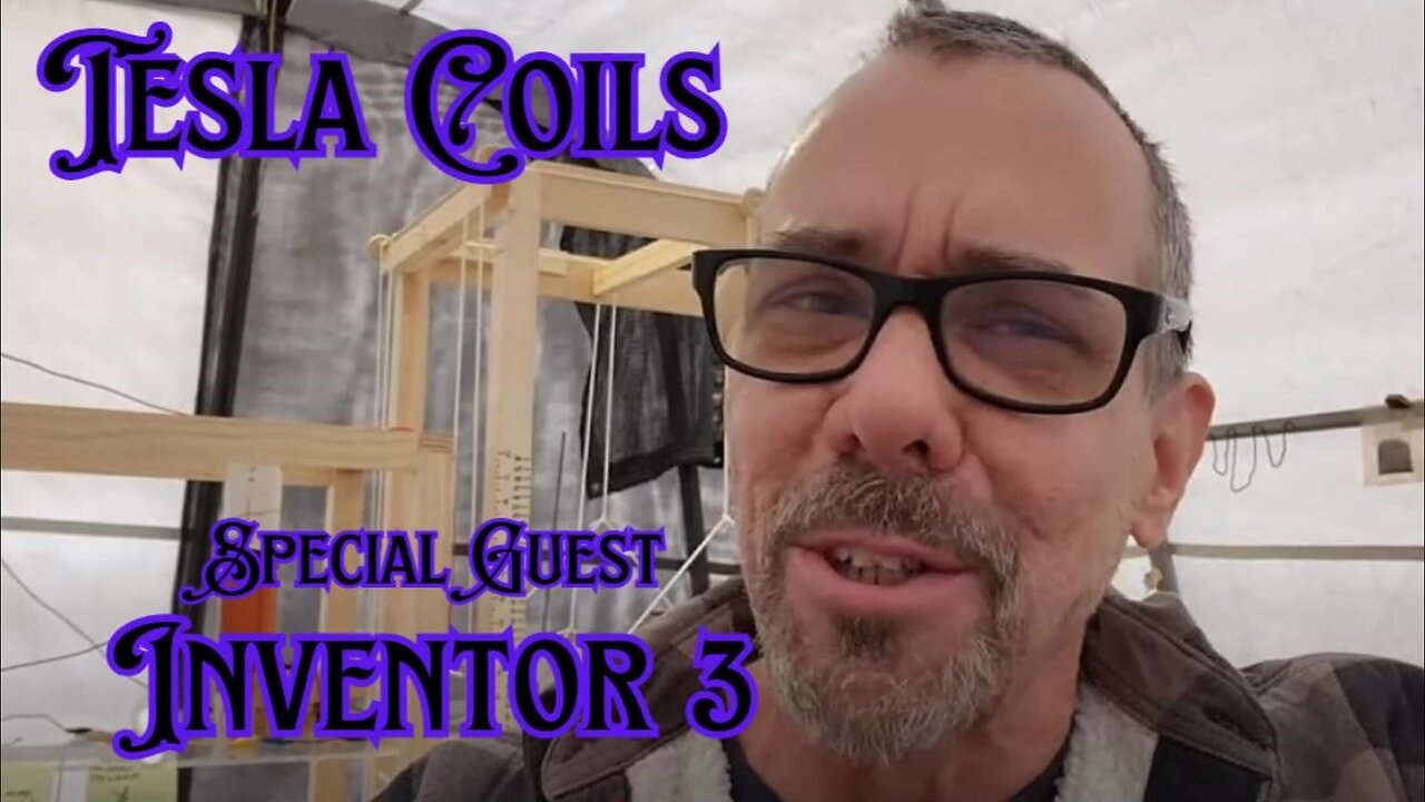 Tesla Coil Technology with special guest INVENTOR3