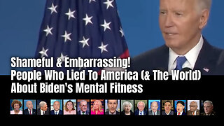 Shameful & Embarrassing! People Who Lied To America (& The World) About Biden's Mental Fitness