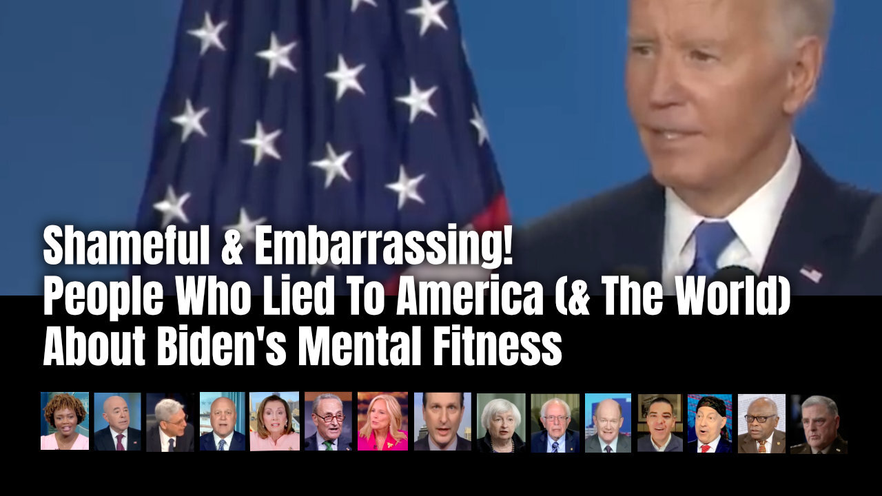 Shameful & Embarrassing! People Who Lied To America (& The World) About Biden's Mental Fitness