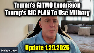 Michael Jaco 'Trump's GITMO Expansion' 1.29.25 - Trump's BIG PLAN To Use Military