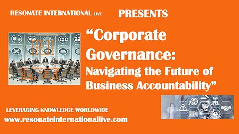 “Corporate Governance: Navigating the Future of Business Accountability”