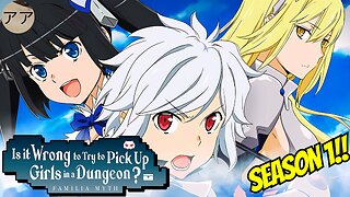 DanMachi Season 1 Recap | Bell Cranel’s Epic Adventure Begins!