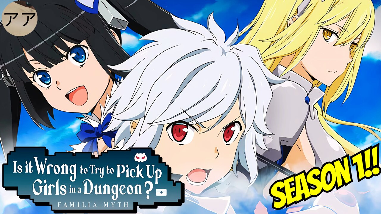 DanMachi Season 1 Recap | Bell Cranel’s Epic Adventure Begins!