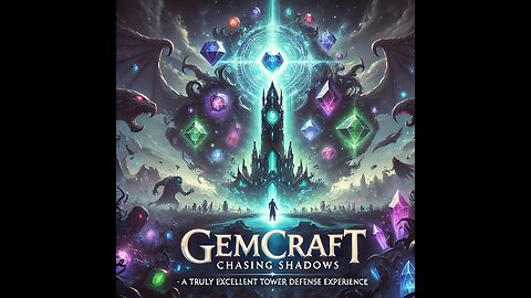 GemCraft: Chasing Shadows – First Impressions and Gameplay Overview