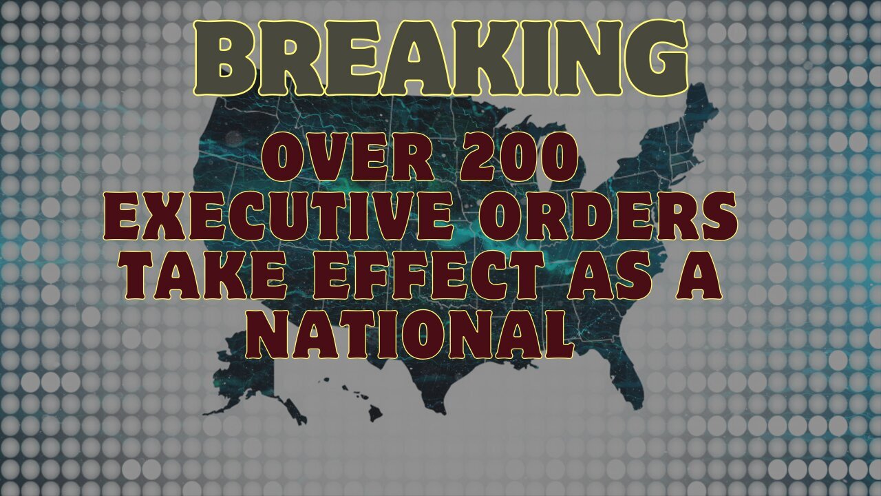 Breaking - Over 200 Executive Orders Take Effect As A National Emergency Is Declared.