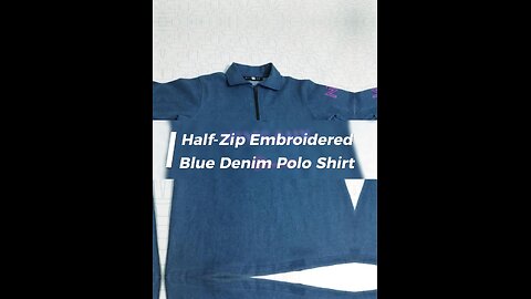 🎥 Half-Zip Embroidered Blue Denim Polo Shirt – Stylish & Comfortable! 👕💙