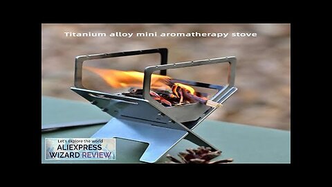 Titanium Alloy Folding Portable Mini Alcohol Furnace Camping Incense Burner Wood Stove Review