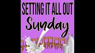 3-2-2025 "Setting it all out Sunday"