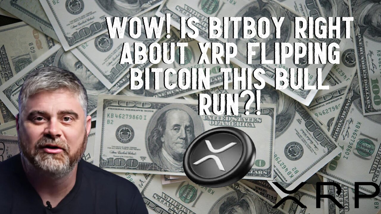 Is BitBoy Right XRP Flipping Bitcoin THIS BULL RUN?!