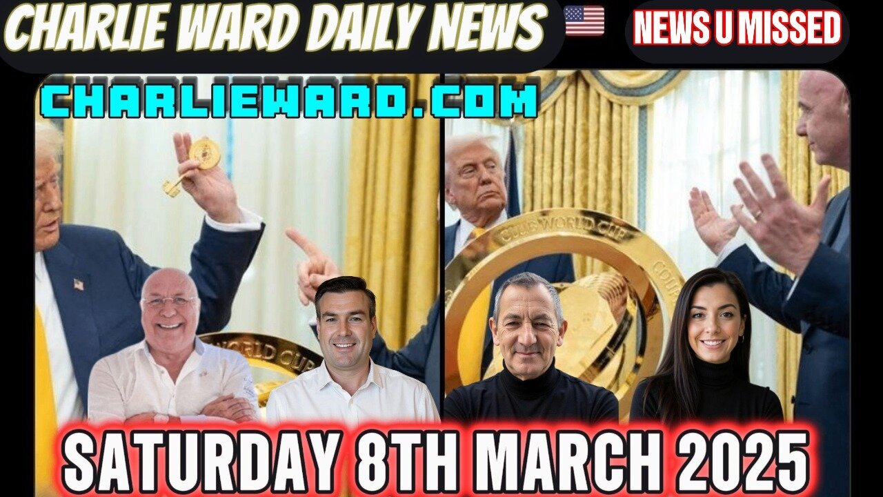 CHARLIE WARD DAILY NEWS WITH DREW DEMI SATURDAY 8TH MARCH 2025