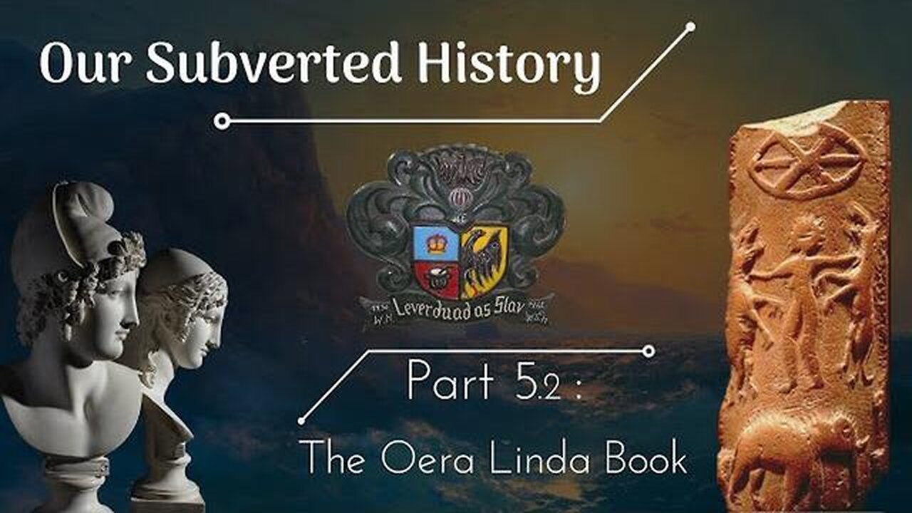 [Part 5.2] Conspiracy? - Our Subverted History - The Oera Linda Book