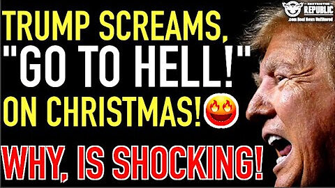 Trump Screams, 'GO TO HELL!' To Entire Group Of People On Christmas! Why, is SHOCKING!