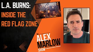 Los Angeles Burns: Marlow Live from the Red Flag Zone