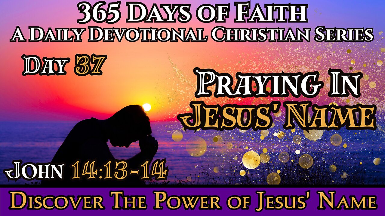 365 Days Of Faith: Daily Devotional | Praying In Jesus' Name Bible Verse Of The Day & Prayer